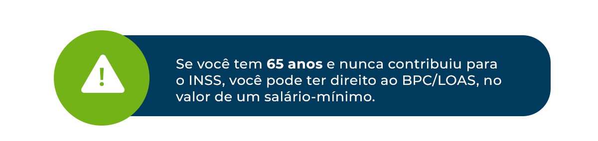 se você tem 65 anos e nunca contribuiu para o INSS - direito ao BPC/LOAS