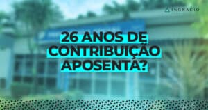 26 anos contribuicao