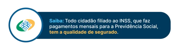 O que é a qualidade de segurado