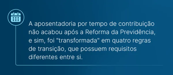 a aposentadoria por tempo de contribuição não acabou depois da Reforma da Previdência de 2019
