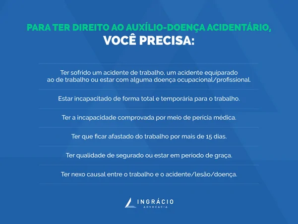 Para ter direito ao auxílio-doença acidentário você precisa